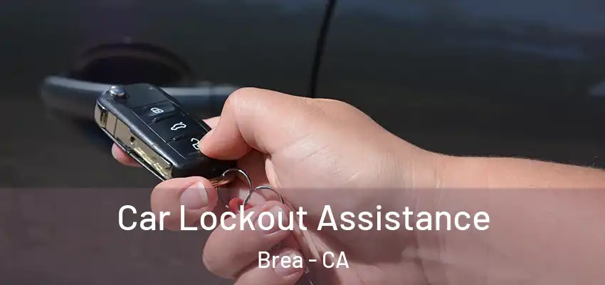 Car Lockout Assistance Brea - CA
