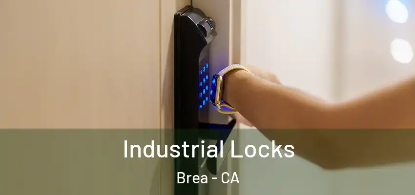 Industrial Locks Brea - CA