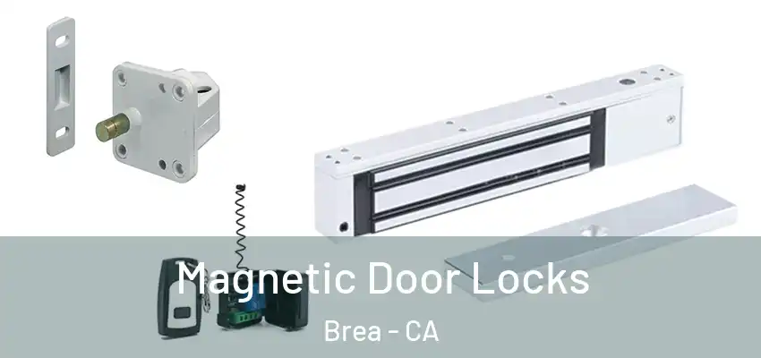 Magnetic Door Locks Brea - CA