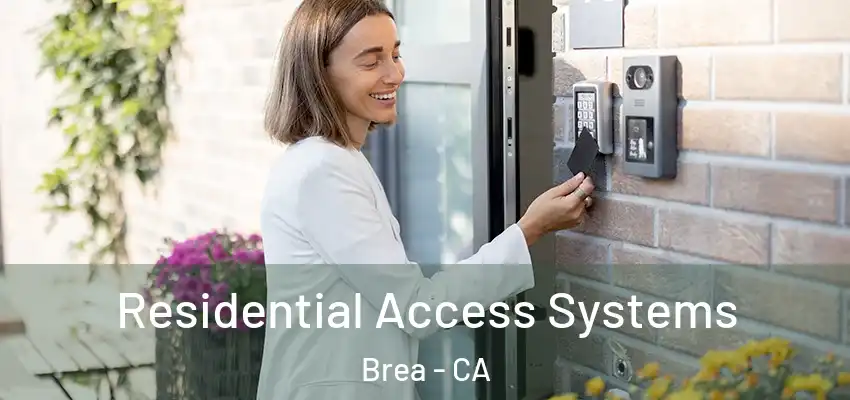 Residential Access Systems Brea - CA