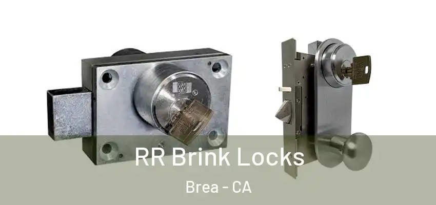 RR Brink Locks Brea - CA
